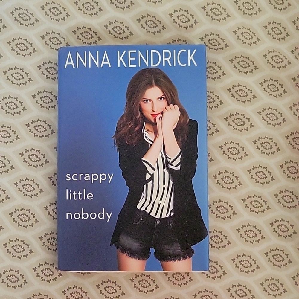 Scrappy Little Nobody by Anna Kendrick